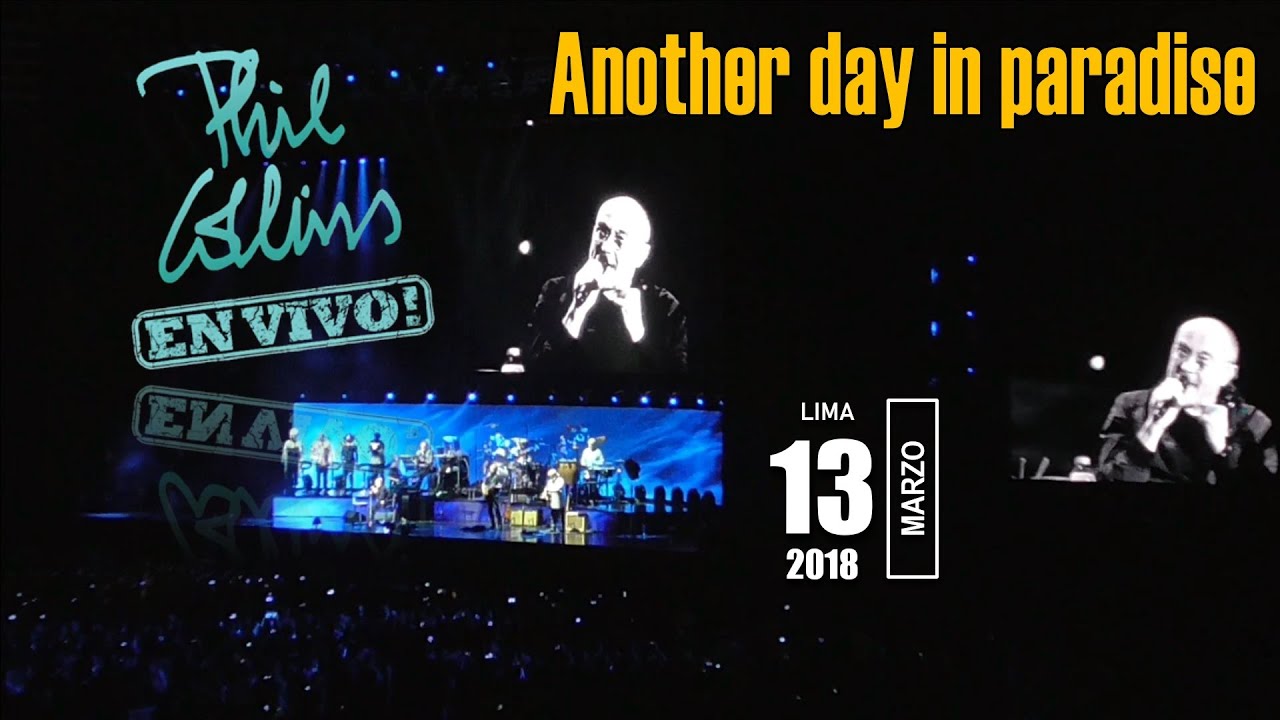 PHIL COLLINS - ANOTHER DAY IN PARADISE. 13 Marzo 2018. LIMA - PERÚ
