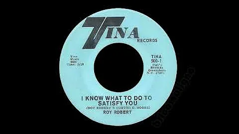 Roy Robert - I Know What To Do To Satisfy You