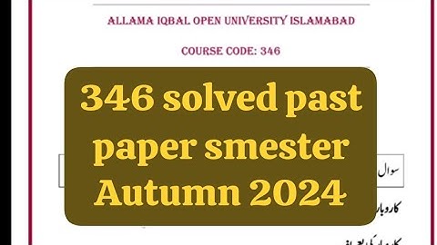 346 solved past paper! Aiou course code 346 solved past paper smester Autumn 2024