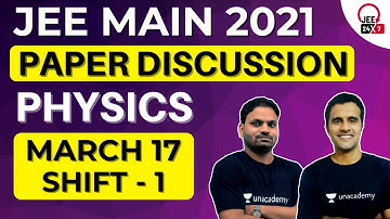 JEE Main 2021: Physics Paper Discussion | 17th March Shift 1 | JEE 24x7 | Ravi Shukla | Naveen Kumar