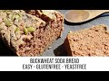 Buckwheat Soda Bread - No Kneed - Yeast-Free - GlutenFree