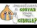 ¿POR QUÉ LLORAS AL CORTAR CEBOLLA? 😭 | Drawing About con GlóbuloAzul