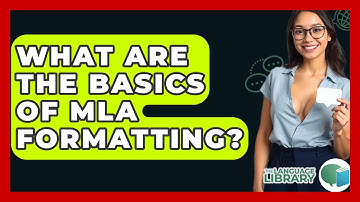 What Are The Basics Of MLA Formatting? - The Language Library