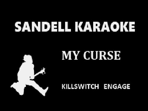 Killswitch Engage My Curse Karaoke 