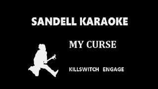 Killswitch Engage - My Curse [Karaoke]