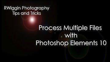 Process Multiple Files with Photoshop Elements 10