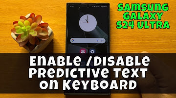 Samsung Galaxy S24 Ultra How To Enable /Disable Predictive Text On Keyboard  {new}