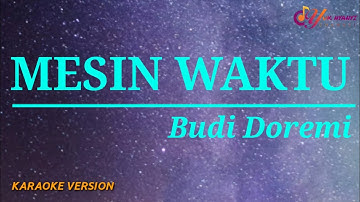 Mesin Waktu - Budi Doremi (Karaoke Version) 