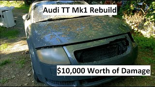 Audi TT Mk1 Rebuild $10,000 Worth of damage?!