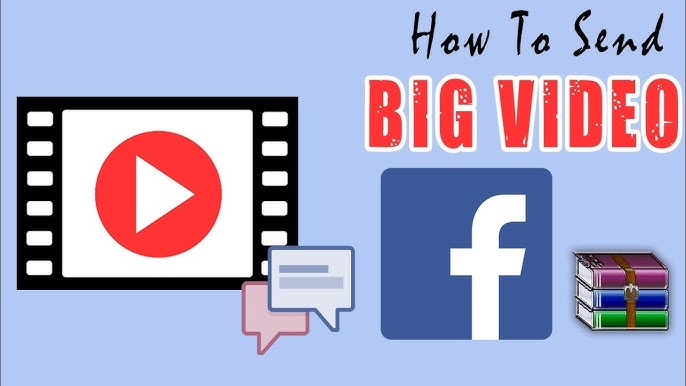 Send Large Video Files On Facebook 2024