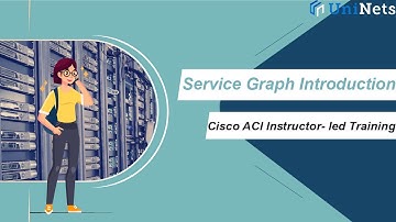 ACI Service Graph - Learn about Cisco ACI Service Graph in Details