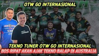 TEKNO TUNER SEGERA GO INTERNASIONAL ‼️BOS RIFAT AKAN KOH HANS TEKNO BALAP KE AUSTRALIA