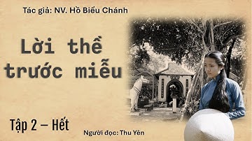 Nghe truyện: Lời Thề Trước Miễu - Tập 2 (Hết) - Tác giả: NV. Hồ Biểu Chánh - Người đọc: Thu Yên