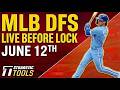 MLB DFS Live Before Lock (Friday 6/12/26) | DraftKings &amp; FanDuel MLB Lineups