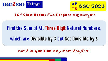 Sum of All Three Digit Natural Numbers Divisible by 3 but Not by 6 Class 10 AP TS
