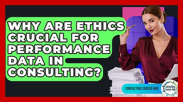 Why Are Ethics Crucial For Performance Data In Consulting? - Consulting Career Hub