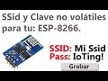 ✅ ESP8266 - Ssid y Password no volátiles.