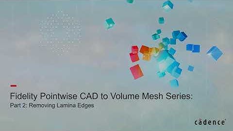 Fidelity Pointwise: CAD to Volume Mesh Part 2, Removing Lamina Edges