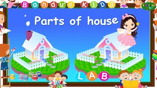 Parts of the house / learn different parts of the house & room with Bandu's kids LAB
