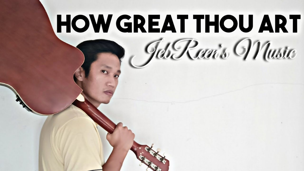 How Great Thou Art - Alan Jackson | COVER | JebReen's Music How Great Thou Art - Alan Jackson | COVER | JebReen's Music