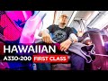 Hawaiian Airlines A330-200 first class review (SAN-HNL)