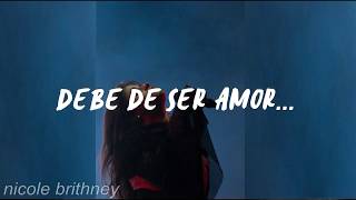 Camila Cabello - Must be love (español) (traducido/subtitulado al español)