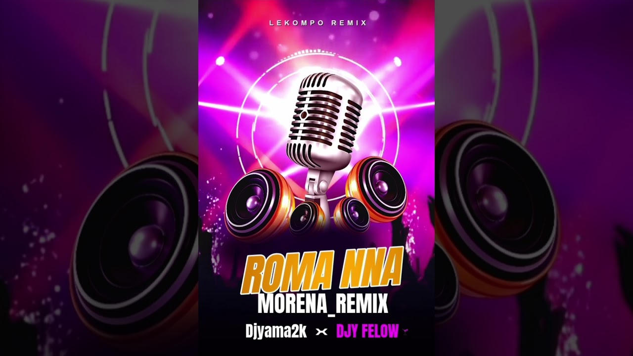 Djyama2k × Dj_felow_Roma_nna_Morena_Remix. 