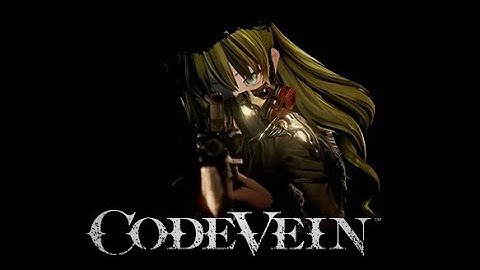[GMV]CODE VEIN -The River-