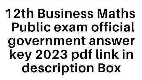 12th Business Maths public exam official answer key 2023 pdf link in description Box