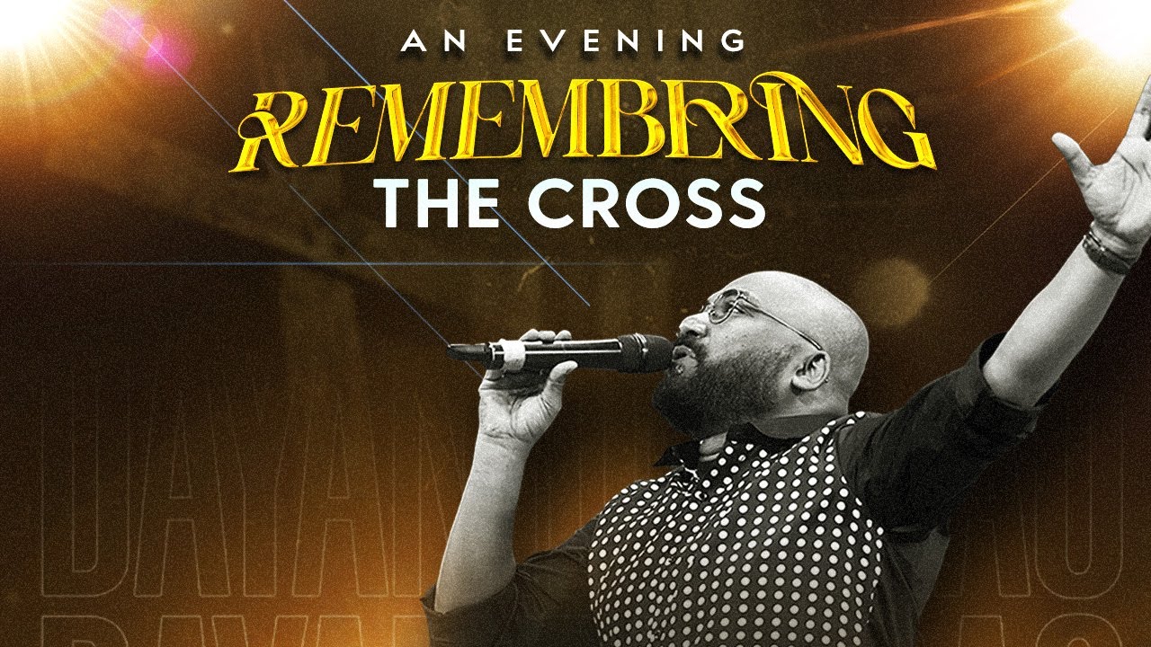 Remembering the Cross (S2)  | 27th March 2024 | 7:30 PM Onwards