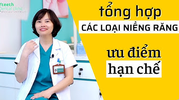 Các loại Niềng Răng - Ưu Nhược điểm của từng loại niềng răng / Bác sĩ Yến Yteeth