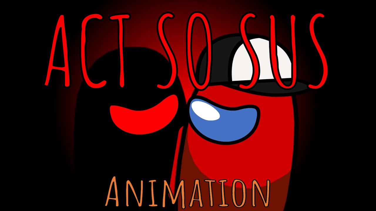 Among Us Animation - Act So Sus (Song by Shawn Christmas) 