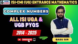 Complex Numbers | All ISI PYQs (2014 - 2025) | by Basu Sir | ISI | CMI | UGA | UGB