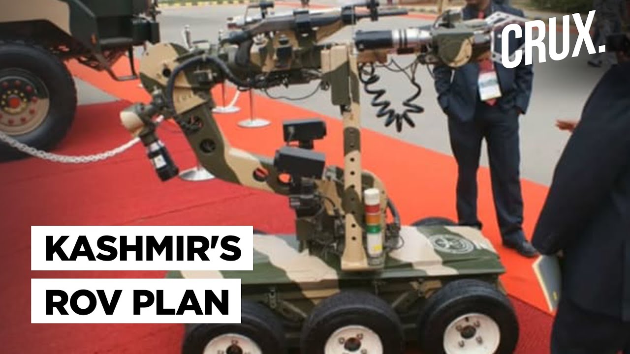 Why Indian Security Forces Are Procuring ROVs To Counter Terror Attacks In Kashmir