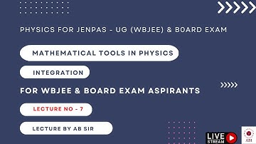 PHYSICS LECTURE -7 , FOR JENPAS - UG (WBJEE) & BOARD EXAM