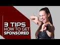 HOW TO GET SPONSORED - 3 IMPORTANT POINTS