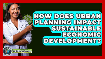 How Does Urban Planning Impact Sustainable Economic Development? - Earth Science Answers