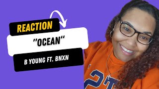 "Ocean" by B Young feat. BNXN **REACTION** Official Music Video