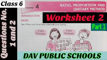 DAV class 6 Ratio, Proportion and Unitary Method Worksheet 2 questions 1 and 2