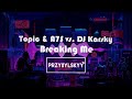 Topic &amp; A7S vs. DJ Karsky - Breaking Me (Przybylskyy Mash Up)