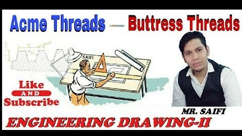 Acme Threads, & Buttress Threads, Full Details, Square Family Threads, #Saifim03, 👍🏻