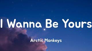 Download lagu I Wanna Be Yours - Arctic Monkeys (Lyrics)