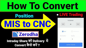 How To Convert Position MIS to CNC-Zerodha KIte | Intraday Position Delivery में Convert कैसे करें ?