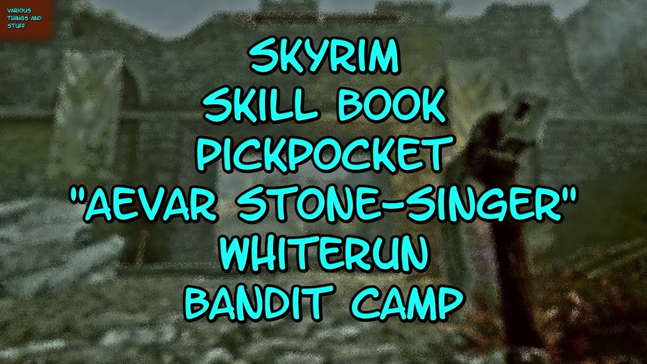 Skyrim Skill Book Pickpocket Aevar Stone Singer Whiterun Bandit Camp