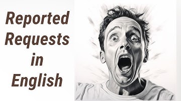 Mastering Reported Requests in English
