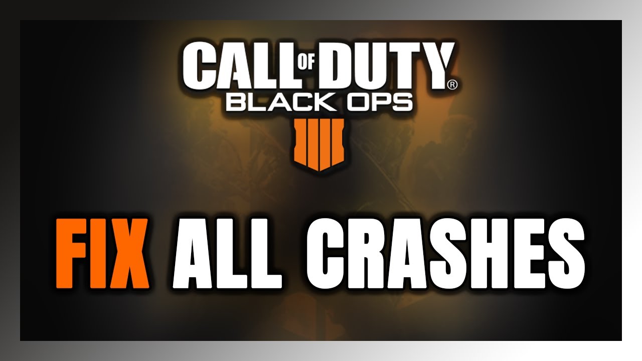FIX Call of Duty: Black Ops 4 Crashing, Freezing, Not Launching, Stuck & Black Screen