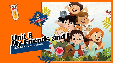 Unit 8. My friends and I - Tiếng Anh 4 iLearn Smart Start