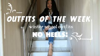 Outfits of the week [Winter school outfits/ No heels!!]