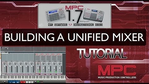 MPC Software v1.7 - Creating a Unified Track Mixer Tutorial