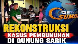 RECONSTRUCTION OF THE MURDER CASE IN GUNUNG SARIK